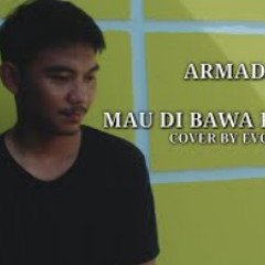 Armada - Mau Dibawa Kemana (COVER BY Evodia)
