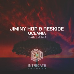 Jiminy Hop, Reskide Feat. Ira Key - Oceania (Original Mix Edit)