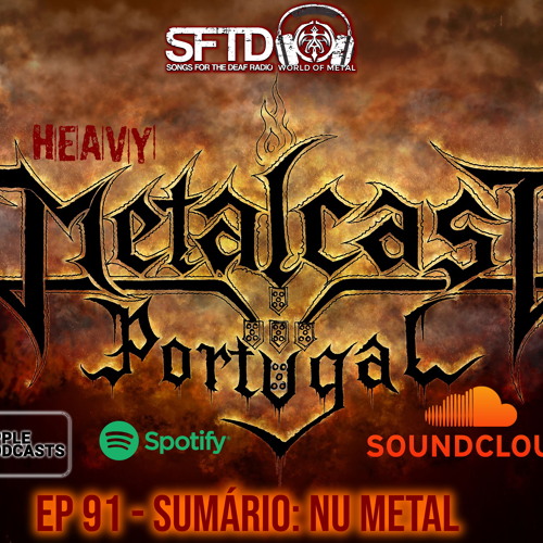 Stream episode EP 91 - Sumário: Nu Metal by Heavy MetalCast PT podcast |  Listen online for free on SoundCloud