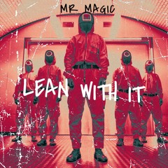 Mr Magic - Lean With It (Freestyle) Prod. by NAVVIAN