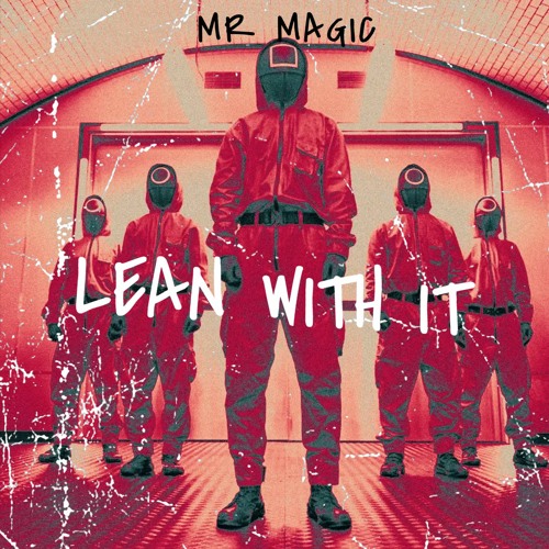 Mr Magic - Lean With It (Freestyle) Prod. by NAVVIAN