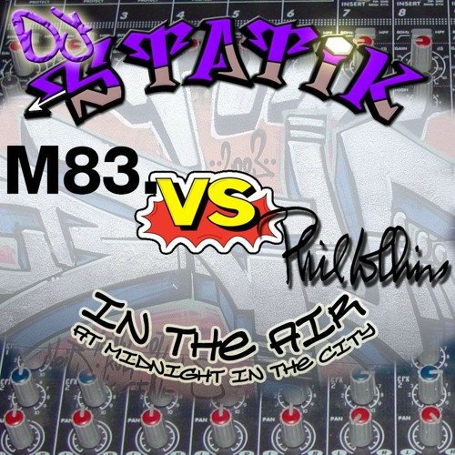 M83 Vs Phil Collins - In The Air At Midnight In The City (DJ Statik Mashup)