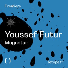 PREMIÈRE : Youssef Futur — Magnetar (Feat. Kaizen Khan)