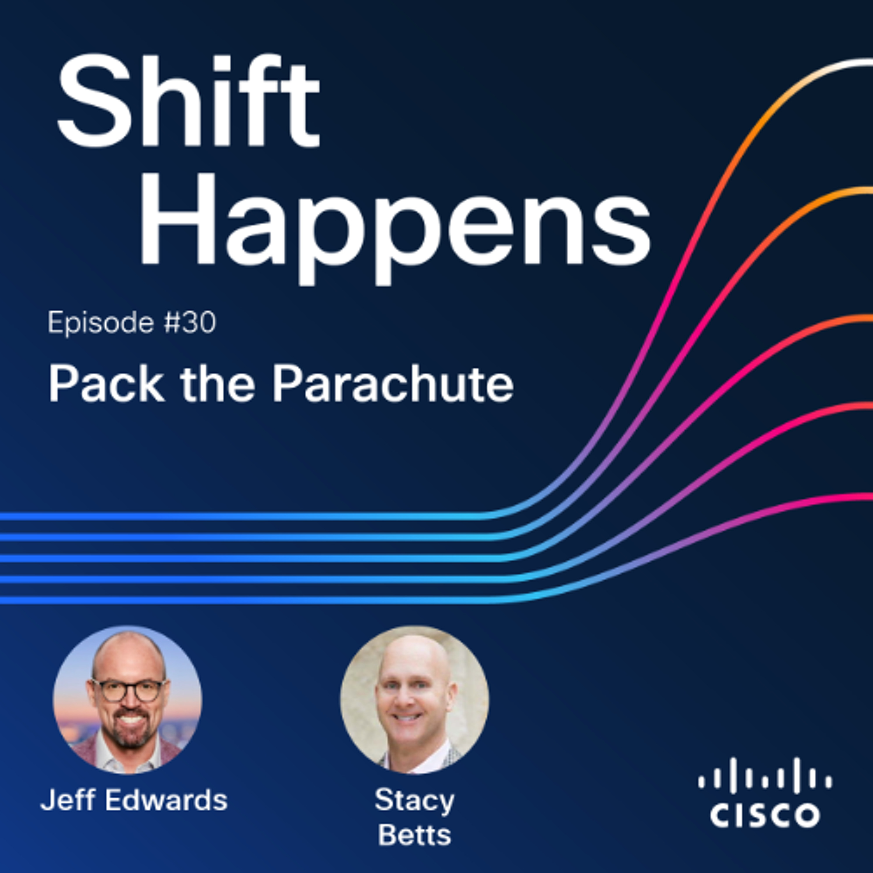 SHIFT HAPPENS EP.30 - Pack the Parachute w/Stacy Betts