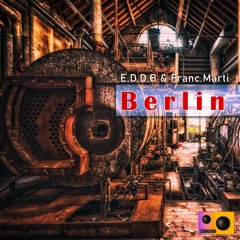E.D.D.B & Franc.Marti - Berlin (Original Mix)