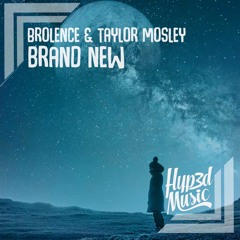 Brand New (Ft. Taylor Mosley)