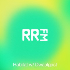 RRFM • Habitat w/ Dwaalgast • 15-05-2025