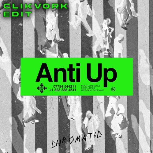 ANTi UP CHROMATiC - CLiKVORK EDiT (FREE)