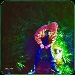 encore! (Prod Burnymadeit)