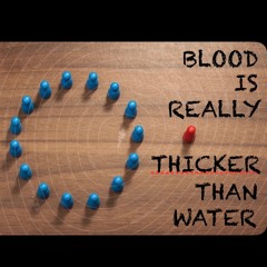 THICKER THAN WATER