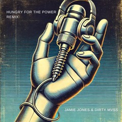 Hungry For The Power (Jamie Jones & Dirty Mvss Remix)