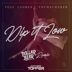 Dip It Low (Dollar Bear Remix) - Matthew Topper