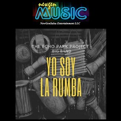 Yo Soy La Rumba - The Echo Park Project Ft. Roosevelt Cordova