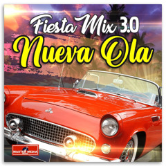 Fiesta Mix 3.0 Nueva Ola Corto: Recordando lo pasado / Yo se / Embustera / Twist del tren / Caprichito / Baño del mar a medianoche / Josefina (feat. Lucho Zapata, Danny Chilean, Luis Dimas & Germán Casas)