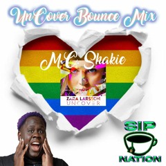MC Shakie - Uncover Bounce Mix - Zara Larsson