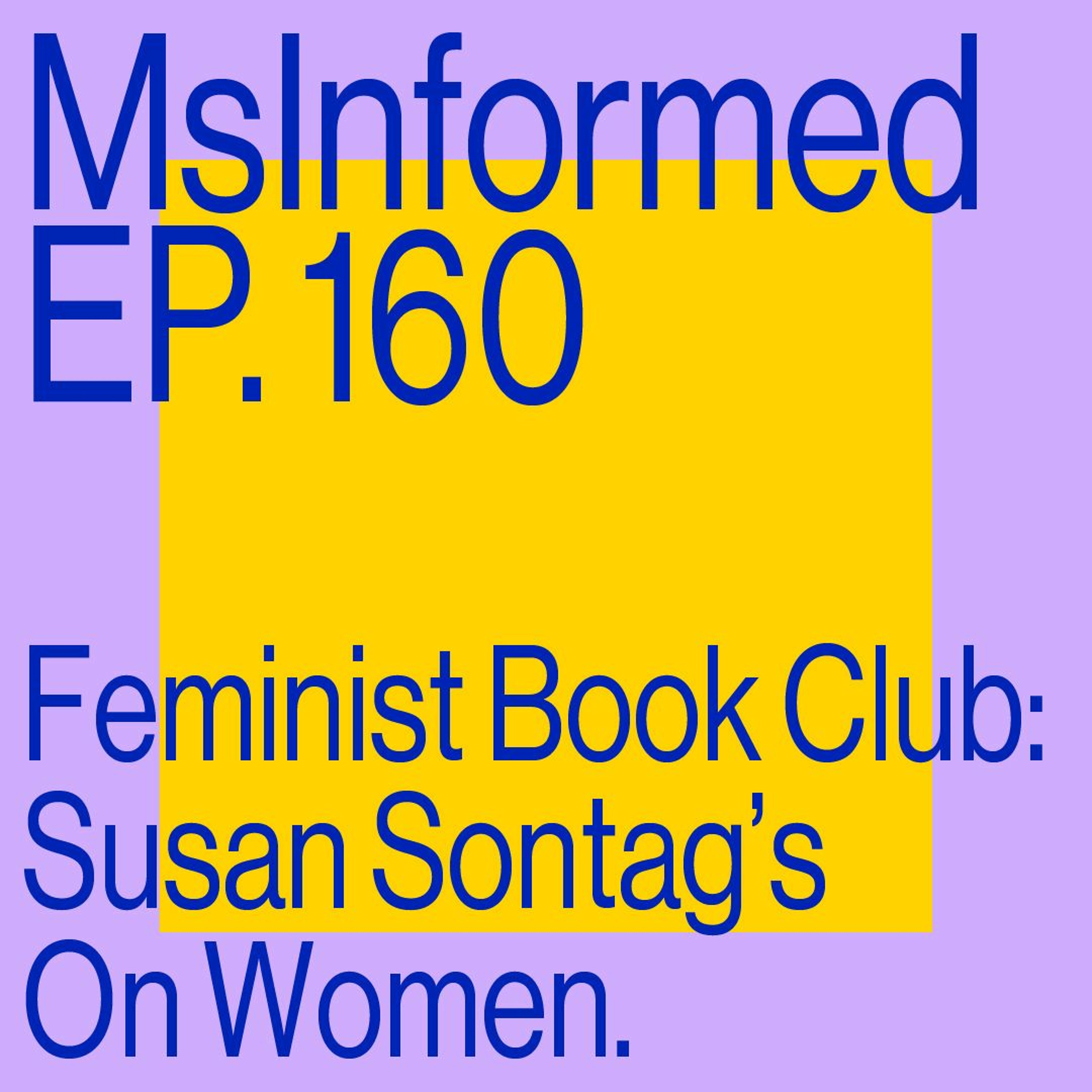 Episode 160: Susan Sontag’s On Women