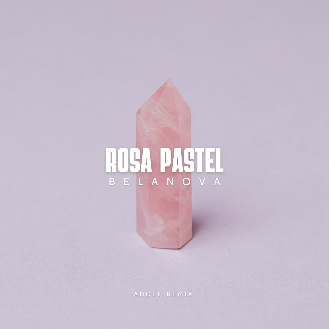 Belanova Rosa Stream Belanova - Rosa Pastel (ANDEC Remix) by ANDEC | Listen online ...
