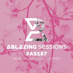 Ablazing Sessions 187 with Rene Ablaze & Dan Cooper