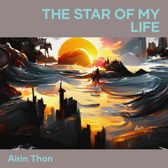 The star of my life