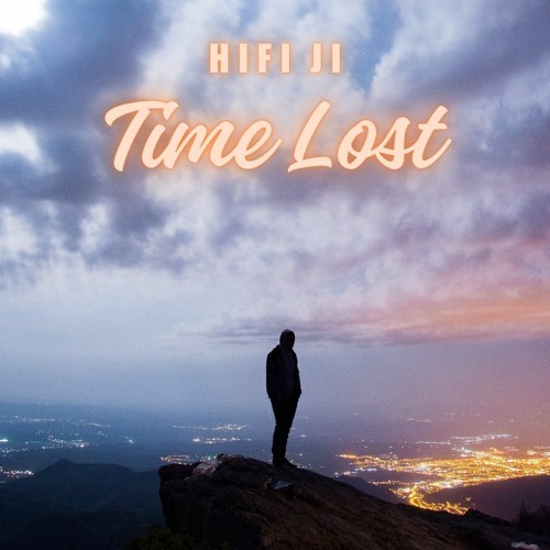 Stream Time Lost by HiFi Ji | Listen online for free on SoundCloud