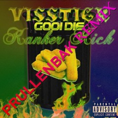 Visstick Gooi Die Kanker Kick (Prullenbak Remix)