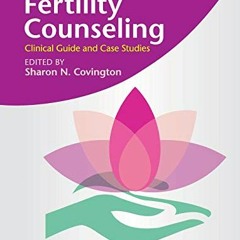 [VIEW] [EPUB KINDLE PDF EBOOK] Fertility Counseling: Clinical Guide and Case Studies by  Sharon N. C