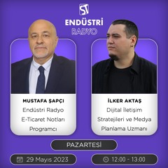 İlker Aktaş - Mustafa Şapçı ile E-Ticaret Notları