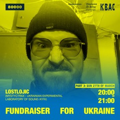 #030 Fundraiser For Ukraine: LOSTLOJIC (Rec During Russian Air Strike)