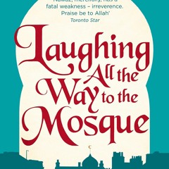 [❤READ ⚡EBOOK⚡]  Laughing All the Way to the Mosque: The Misadventures of a Musl