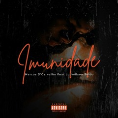 Marcos De Carvalho - Imunidade Feat Ludmilson Seldo( Prod. 1 One Nation )