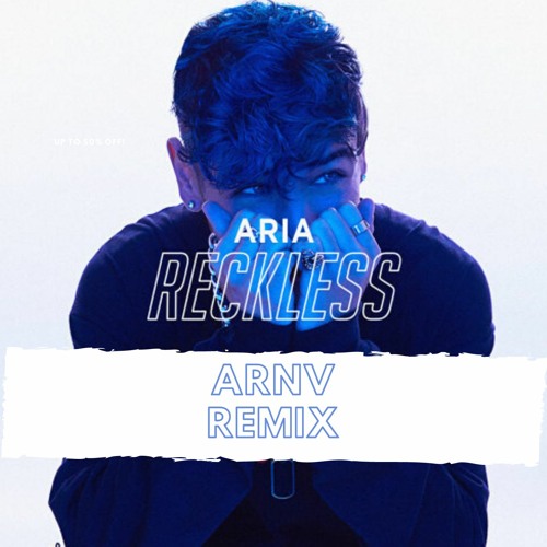 Aria - Reckless (ARNV Remix)
