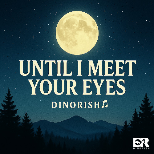 Until I Meet Your Eyes - Version 2