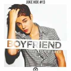 Justin Bieber - Boyfriend (Tim Hox Remix) [JUKE HOX #13]