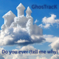 Koffee & Kandee - Do you ever (tell me why) (GhosTracK Remix)