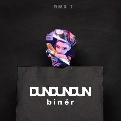 DUNDUNDUN - binér