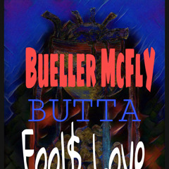 Bueller McFlY x Butta -  ƎVO⅃ Ƨ⅃OOᖷ