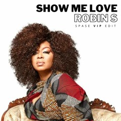 Robin S - Show me love (SPASE VIP edit)