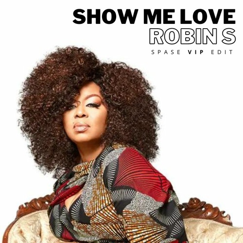 Robin S - Show me love (SPASE VIP edit)