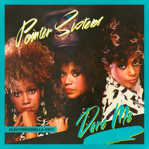 The Pointer Sisters - Dare Me (ElectroGorilla Edit) [FREE DOWNLOAD]