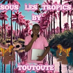 SOUS LES TROPICS AVEC TOUTOUTE FWI MOOD