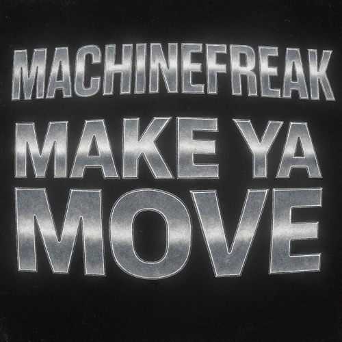 Make ya move bitch (FREE DOWNLOAD)