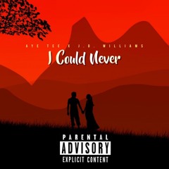 I COULD NEVER (Feat. J.D. Williams) (Prod. by Klimlords x bsvs)