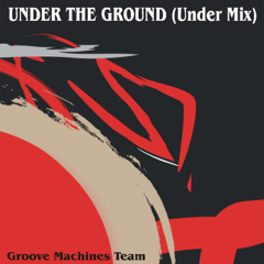 Under The Ground (Under Mix)