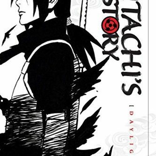[DOWNLOAD] PDF 🗂️ Naruto: Itachi's Story, Vol. 1: Daylight (Naruto Novels) by  Takas