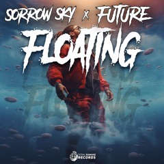 Sorrow Sky, Future - Floating (OG Extended Mix)