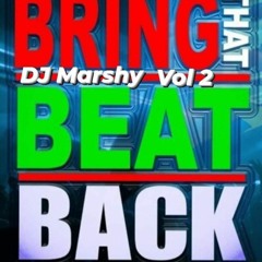 Bring That Beat Back Vol 2 - DJ Marshy