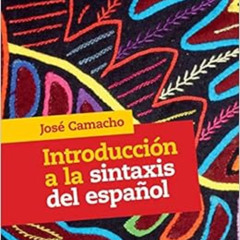 [GET] KINDLE 📍 Introducción a la Sintaxis del Español by José Camacho EPUB KINDLE PD
