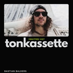 TONKASSETTE [Invites] 027 Bastian Balders