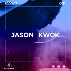 E U P H O R I A - Episode 001 | Jason Kwok