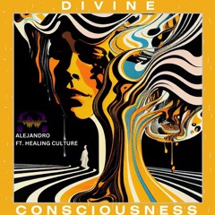 ALEJANDRO - Divine Consciousness Feat. Healing Culture (Extended Mix)